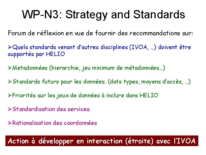 WP-N 3: Strategy and Standards Forum de réflexion en vue de fournir des recommandations