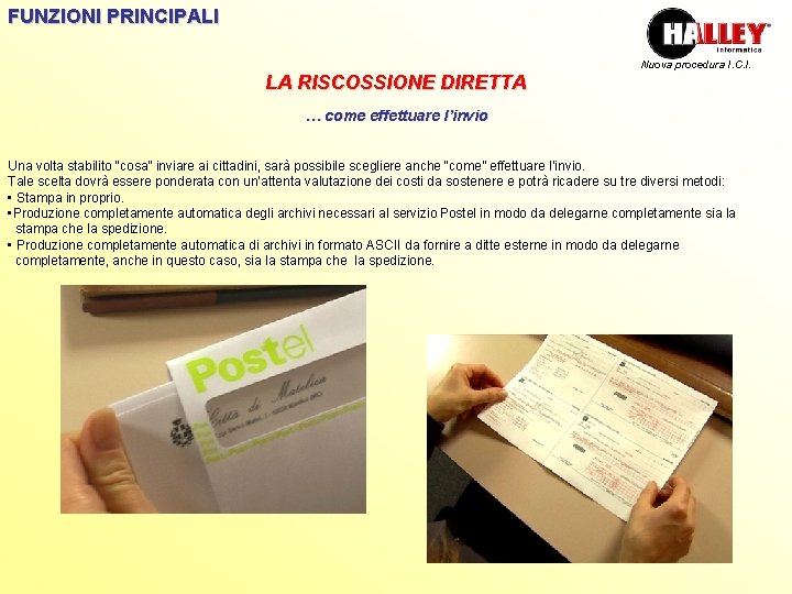 FUNZIONI PRINCIPALI Nuova procedura I. C. I. LA RISCOSSIONE DIRETTA … come effettuare l’invio