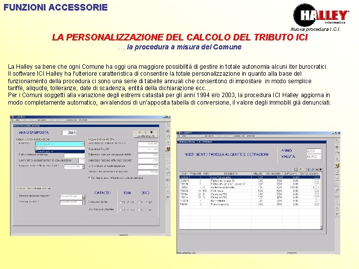 FUNZIONI ACCESSORIE Nuova procedura I. C. I. LA PERSONALIZZAZIONE DEL CALCOLO DEL TRIBUTO ICI