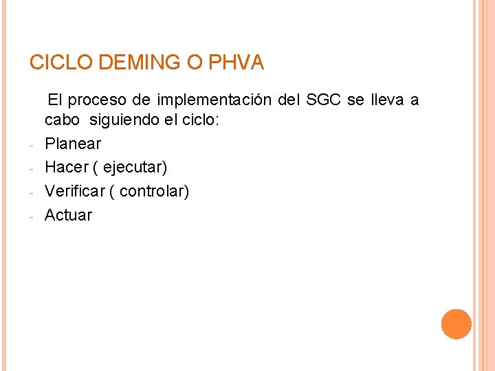CICLO DEMING O PHVA - El proceso de implementación del SGC se lleva a