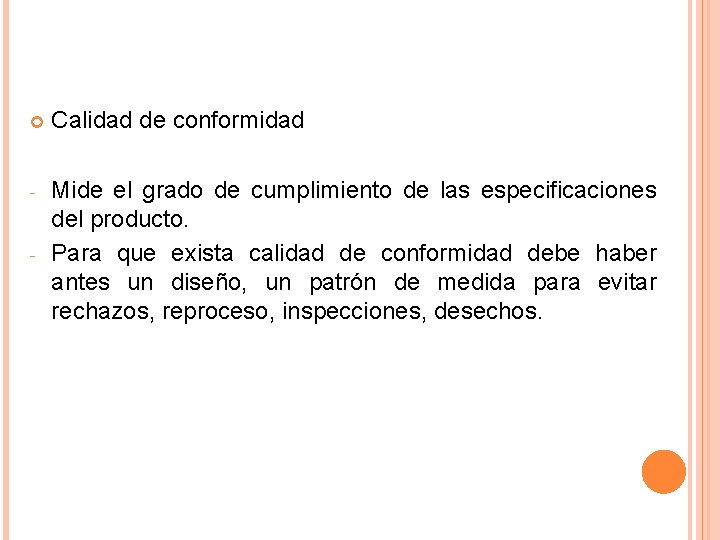  Calidad de conformidad - Mide el grado de cumplimiento de las especificaciones del
