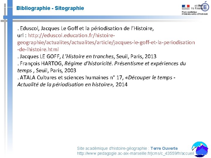 Bibliographie - Sitographie . Eduscol, Jacques Le Goff et la périodisation de l’Histoire, url