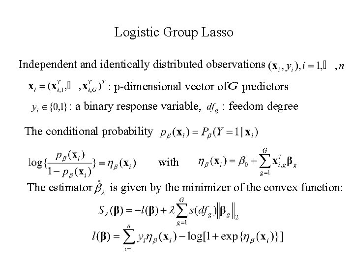 Logistic Group Lasso Independent and identically distributed observations : p-dimensional vector of : a