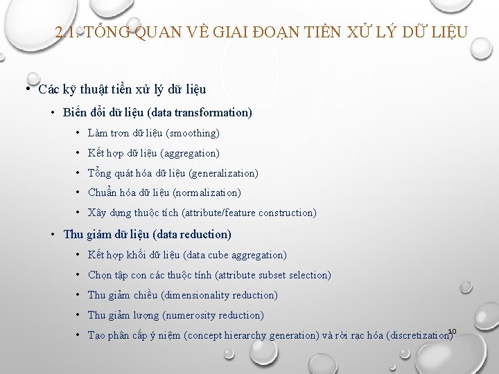 2. 1. TỔNG QUAN VỀ GIAI ĐOẠN TIỀN XỬ LÝ DỮ LIỆU • Các