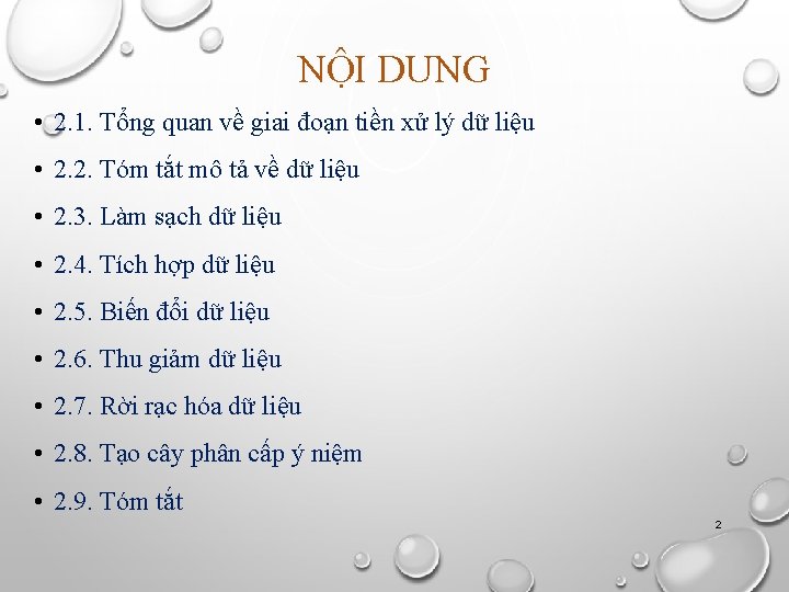 NỘI DUNG • 2. 1. Tổng quan về giai đoạn tiền xử lý dữ