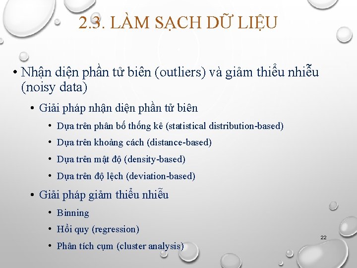 2. 3. LÀM SẠCH DỮ LIỆU • Nhận diện phần tử biên (outliers) và