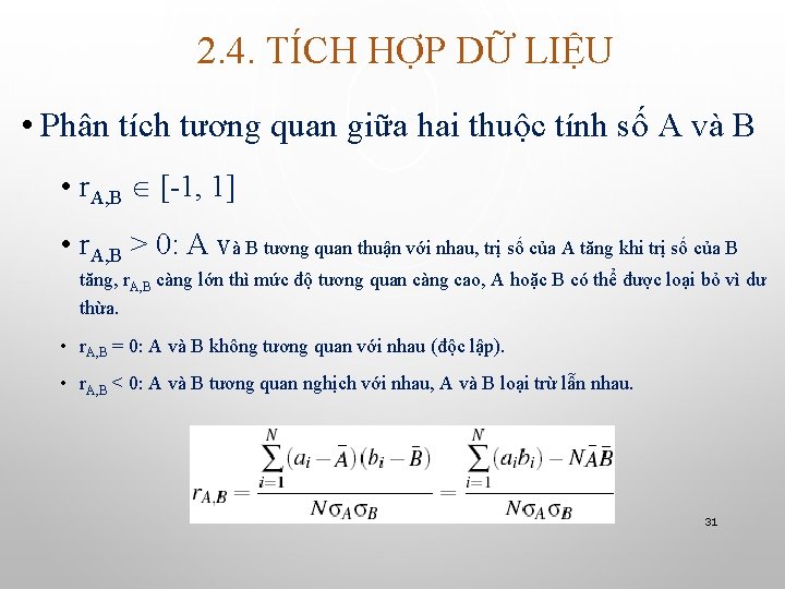 2. 4. TÍCH HỢP DỮ LIỆU • Phân tích tương quan giữa hai thuộc