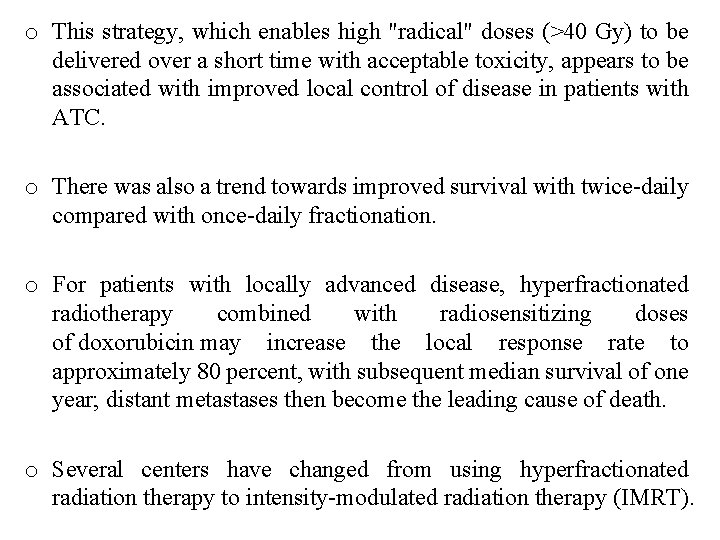 o This strategy, which enables high "radical" doses (>40 Gy) to be delivered over