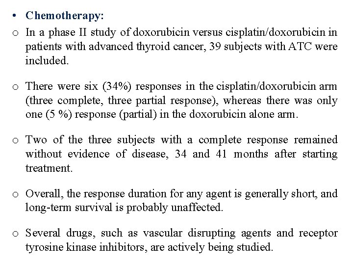  • Chemotherapy: o In a phase II study of doxorubicin versus cisplatin/doxorubicin in