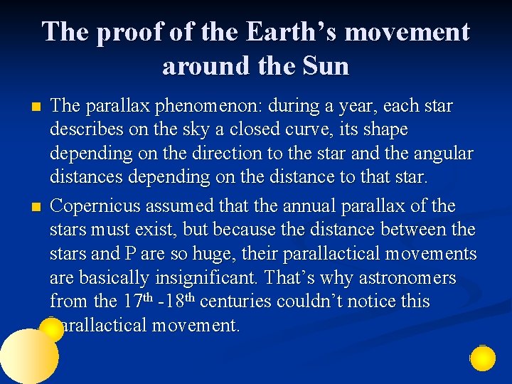 The proof of the Earth’s movement around the Sun n n The parallax phenomenon: