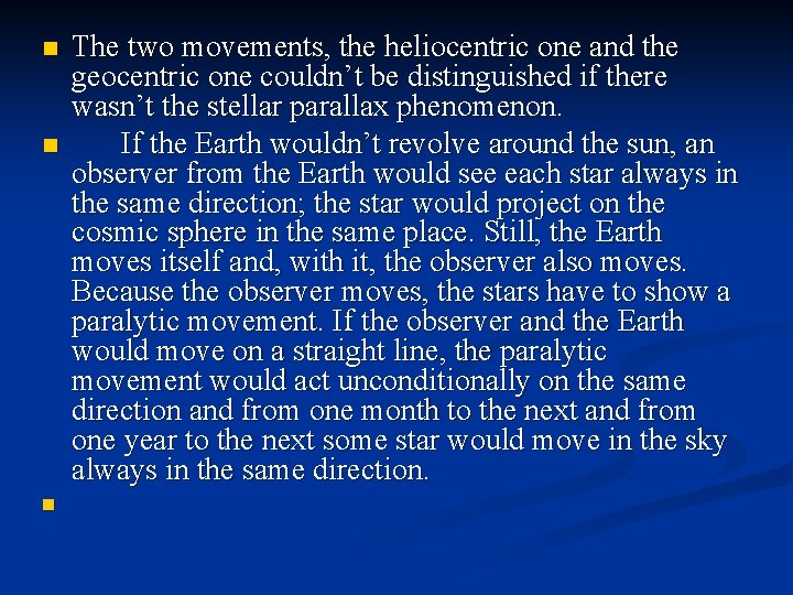 n n n The two movements, the heliocentric one and the geocentric one couldn’t