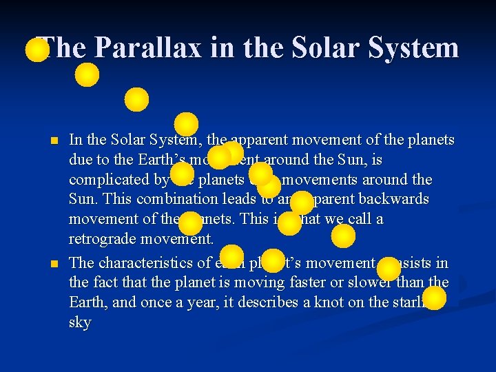 The Parallax in the Solar System n n In the Solar System, the apparent