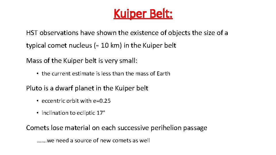 Kuiper Belt: HST observations have shown the existence of objects the size of a