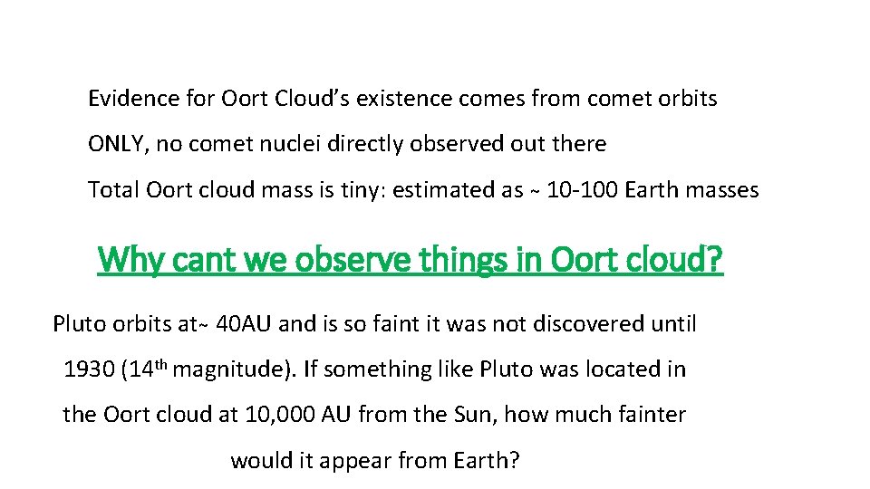 Evidence for Oort Cloud’s existence comes from comet orbits ONLY, no comet nuclei directly