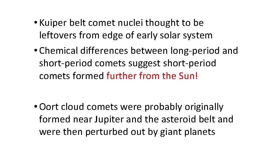  • Kuiper belt comet nuclei thought to be leftovers from edge of early