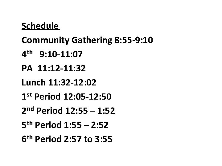 Schedule Community Gathering 8: 55 -9: 10 4 th 9: 10 -11: 07 PA Schedule Community Gathering 8: 55 -9: 10 4 th 9: 10 -11: 07 PA