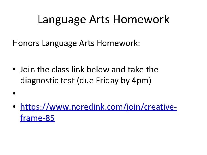 Language Arts Homework Honors Language Arts Homework: • Join the class link below and Language Arts Homework Honors Language Arts Homework: • Join the class link below and
