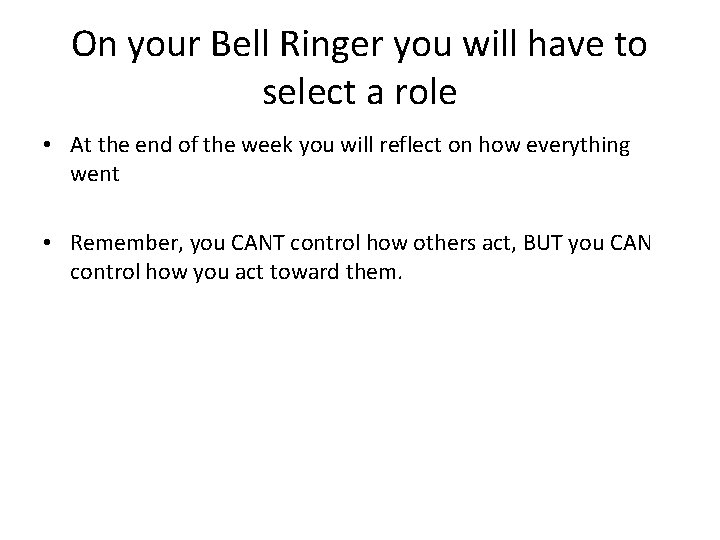 On your Bell Ringer you will have to select a role • At the On your Bell Ringer you will have to select a role • At the
