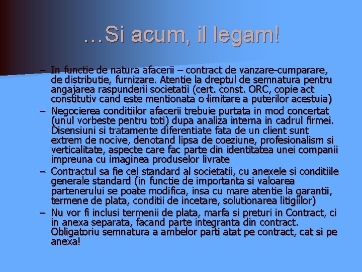 …Si acum, il legam! – In functie de natura afacerii – contract de vanzare-cumparare,