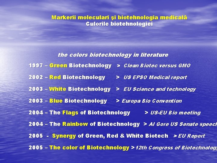 Markerii moleculari şi biotehnologia medicală Culorile biotehnologiei the colors biotechnology in literature 1997 –