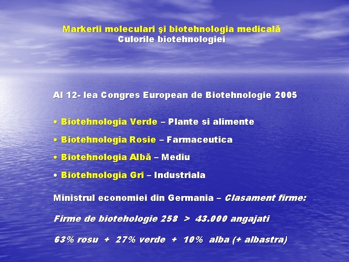 Markerii moleculari şi biotehnologia medicală Culorile biotehnologiei Al 12 - lea Congres European de