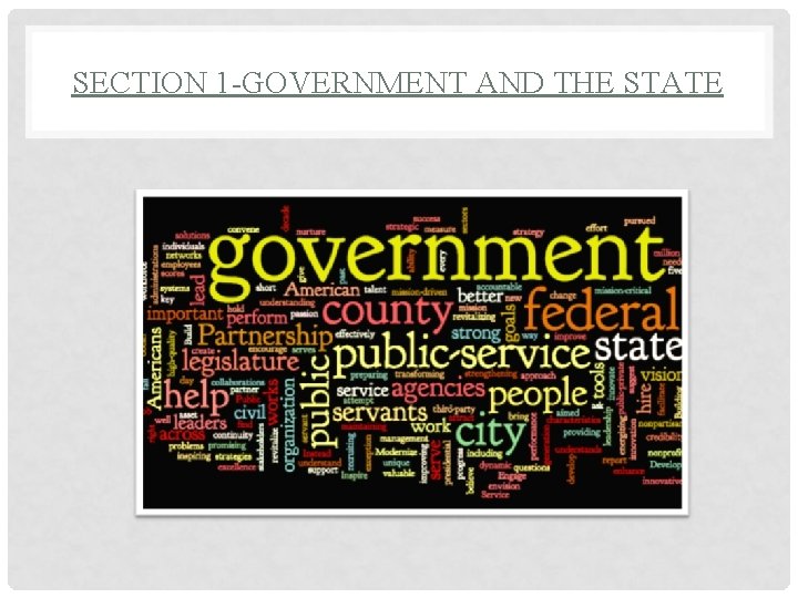 SECTION 1 -GOVERNMENT AND THE STATE 