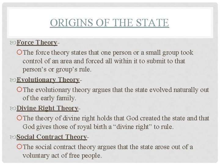 ORIGINS OF THE STATE Force Theory The force theory states that one person or