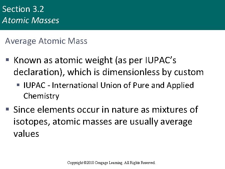 Section 3. 2 Atomic Masses Average Atomic Mass § Known as atomic weight (as