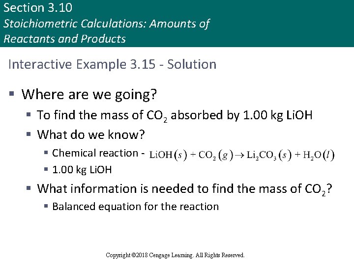 Section 3. 10 Stoichiometric Calculations: Amounts of Reactants and Products Interactive Example 3. 15