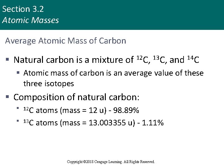 Section 3. 2 Atomic Masses Average Atomic Mass of Carbon § Natural carbon is