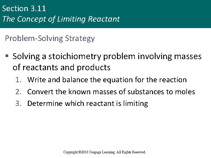 Section 3. 11 The Concept of Limiting Reactant Problem-Solving Strategy § Solving a stoichiometry