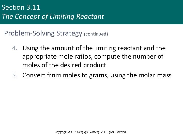 Section 3. 11 The Concept of Limiting Reactant Problem-Solving Strategy (continued) 4. Using the