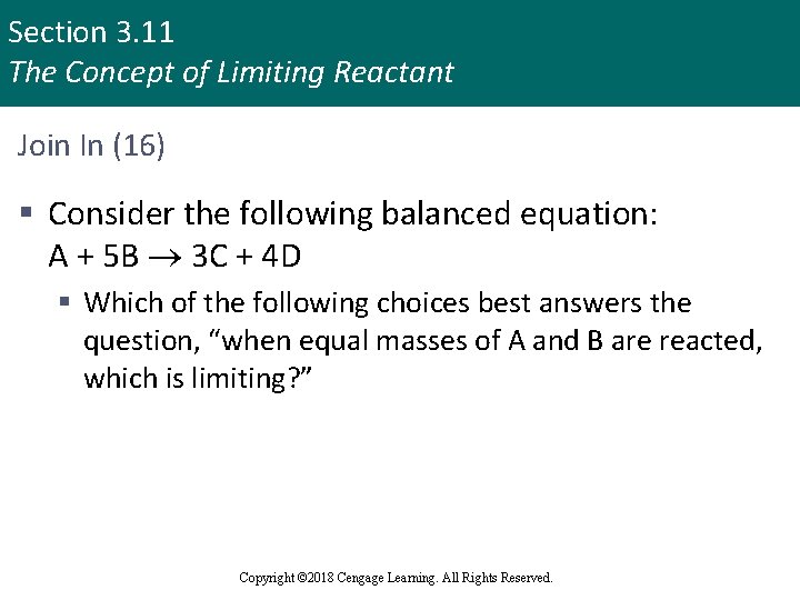 Section 3. 11 The Concept of Limiting Reactant Join In (16) § Consider the