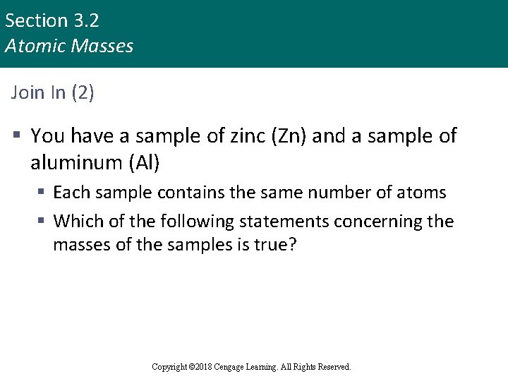 Section 3. 2 Atomic Masses Join In (2) § You have a sample of