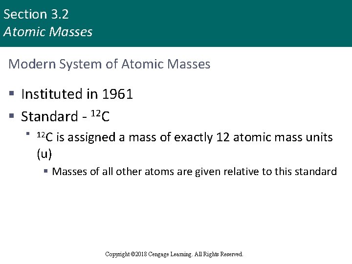 Section 3. 2 Atomic Masses Modern System of Atomic Masses § Instituted in 1961
