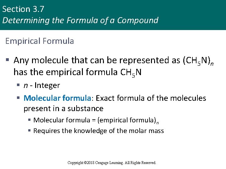 Section 3. 7 Determining the Formula of a Compound Empirical Formula § Any molecule