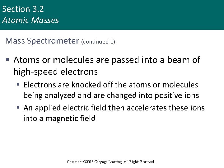Section 3. 2 Atomic Masses Mass Spectrometer (continued 1) § Atoms or molecules are