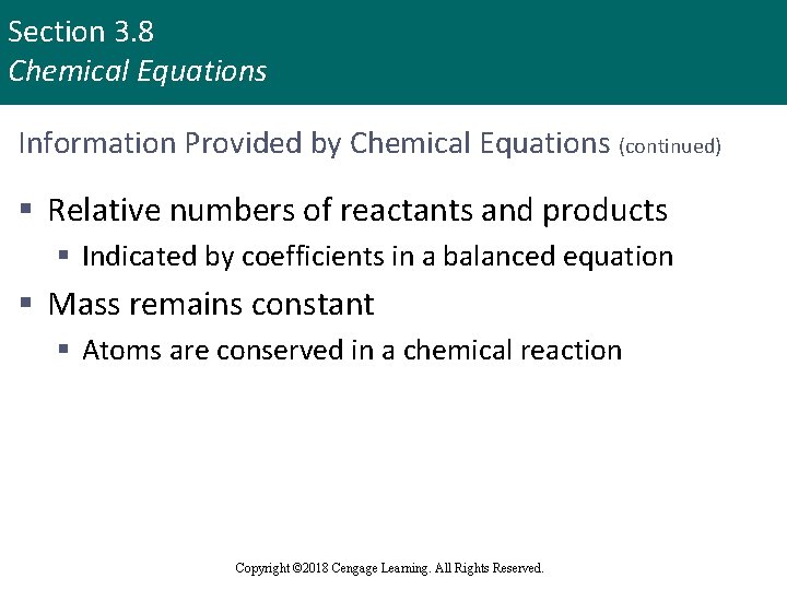 Section 3. 8 Chemical Equations Information Provided by Chemical Equations (continued) § Relative numbers