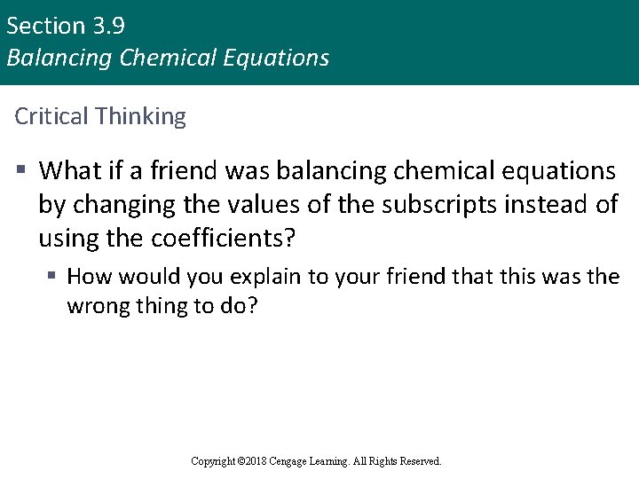 Section 3. 9 Balancing Chemical Equations Critical Thinking § What if a friend was