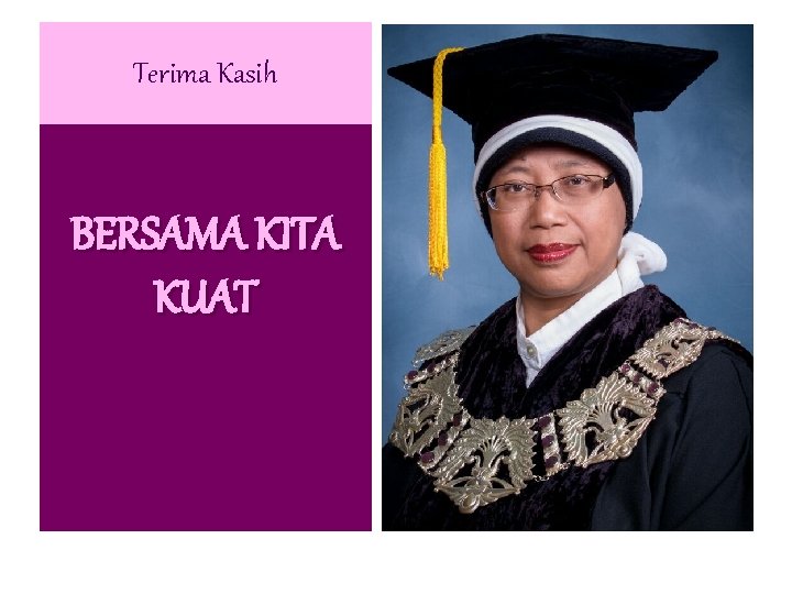 Terima Kasih BERSAMA KITA KUAT 