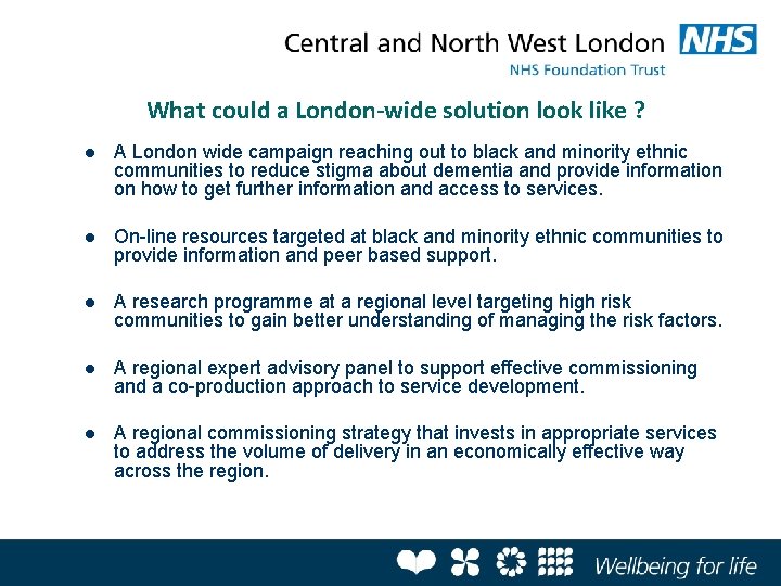 What could a London-wide solution look like ? l A London wide campaign reaching