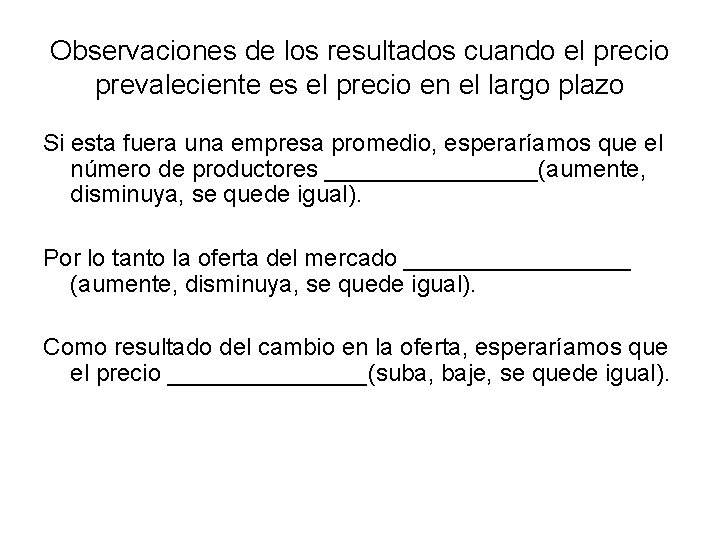 Observaciones de los resultados cuando el precio prevaleciente es el precio en el largo