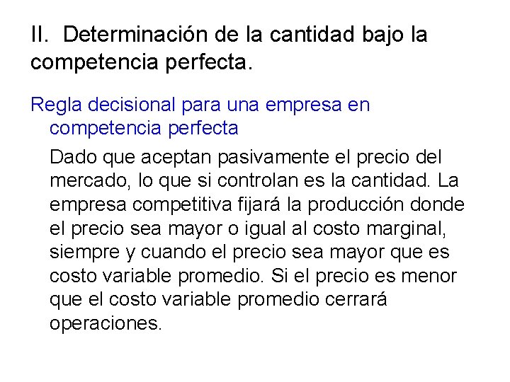 II. Determinación de la cantidad bajo la competencia perfecta. Regla decisional para una empresa