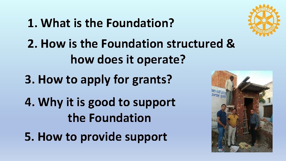 1. What is the Foundation? 2. How is the Foundation structured & how does