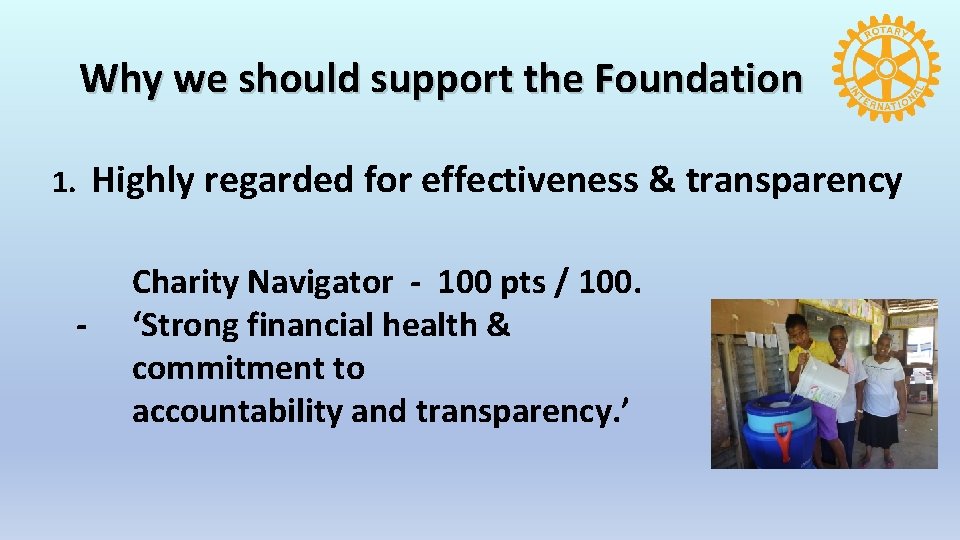 Why we should support the Foundation 1. - Highly regarded for effectiveness & transparency