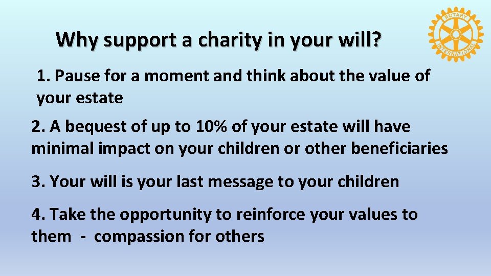 Why support a charity in your will? 1. Pause for a moment and think