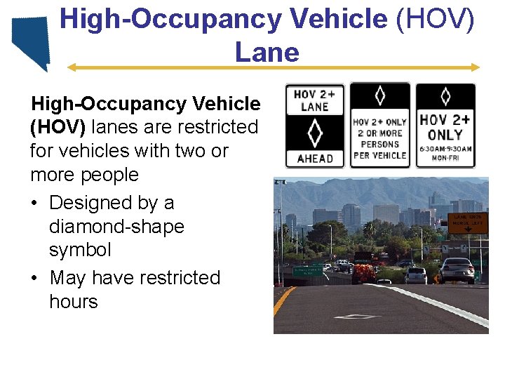High-Occupancy Vehicle (HOV) Lane High-Occupancy Vehicle (HOV) lanes are restricted for vehicles with two
