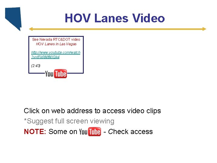 HOV Lanes Video See Nevada RTC&DOT video HOV Lanes in Las Vegas http: //www.