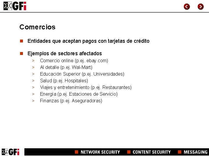 Comercios n Entidades que aceptan pagos con tarjetas de crédito n Ejemplos de sectores