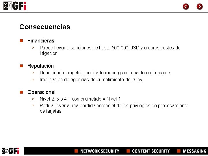 Consecuencias n Financieras > Puede llevar a sanciones de hasta 500. 000 USD y